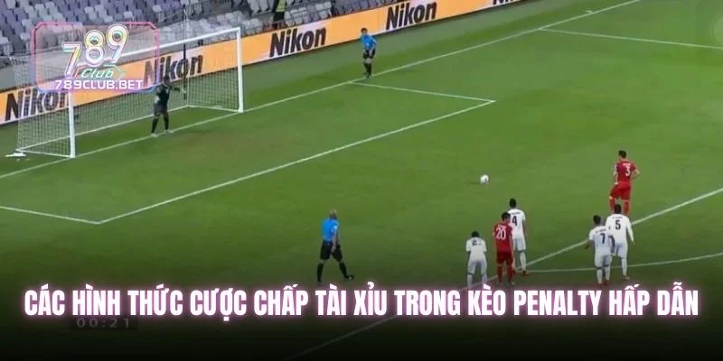 Kèo Penalty Và Cách Soi Ra Kết Quả Bóng Đá Hiệu Quả Nhất Các hình thức cược chấp tài xỉu trong kèo penalty hấp dẫn