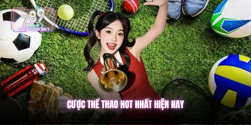 Cược thể thao hot nhất hiện nay