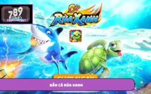 Bắn cá rùa xanh